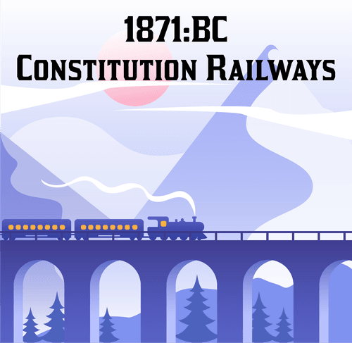 1871:BC Constitution Railways