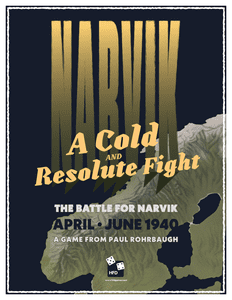 A Cold and Resolute Fight: The Battle for Narvik, April-June, 1940