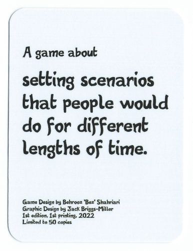 A game about setting scenarios that people would do for different lengths of time.