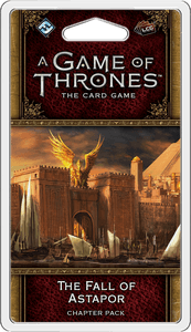 A Game of Thrones: The Card Game (Second Edition) – The Fall of Astapor