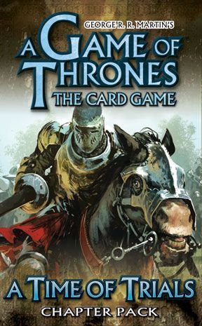 A Game of Thrones: The Card Game – A Time of Trials