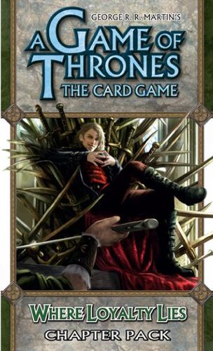 A Game of Thrones: The Card Game – Where Loyalty Lies