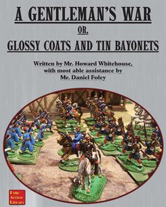 A Gentleman's War or Glossy Coats and Tin Bayonets