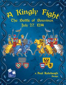 A Kingly Fight: The Battle of Bouvines, July 27, 1214