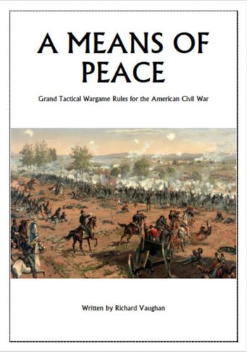 A Means of Peace: Grand Tactical Wargame Rules for the American Civil War