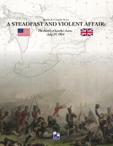 A Steadfast and Violent Affair: The Battle of Lundy's Lane, July 25, 1814