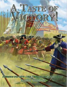 A Taste of Victory! Scenarios for 1676 to 1693 Beneath the Lily Banners