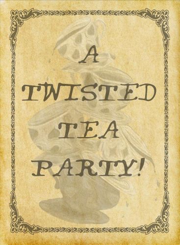 A Twisted Tea Party