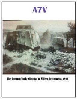 A7V: The German Tank Offensive at Villers-Bretonneux, 1918