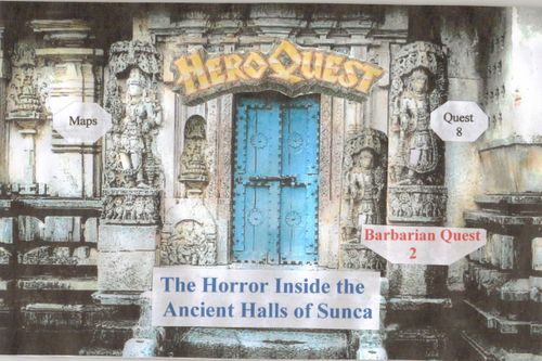 Adventure 8: The Horror Inside the Ancient Halls of Sunca (fan expansion for HeroQuest)