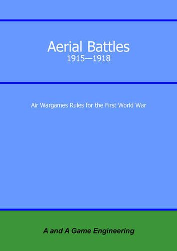 Aerial Battles 1915-1918: Air Wargame Rules for the First World War