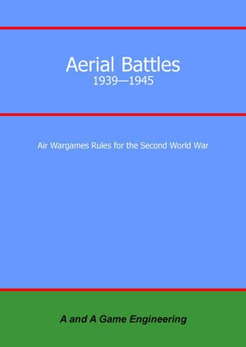 Aerial Battles: 1939-1945 – Air Wargame Rules for the Second World War