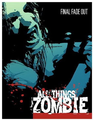 All Things Zombie: Final Fade Out