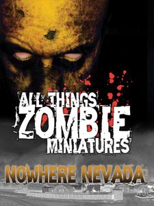 All Things Zombie: Miniatures – Nowhere Nevada