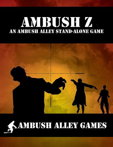 Ambush Z: An Ambush Alley Stand-Alone Game