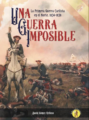 An Impossible War: The First Carlist War in the North, 1834-1838