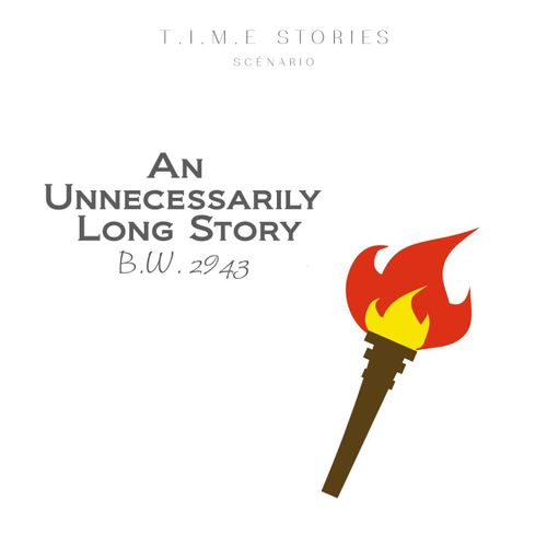 An Unnecessarily Long Story (fan expansion for T.I.M.E Stories)
