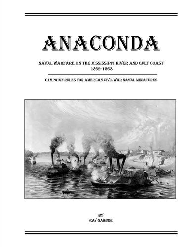 Anaconda: Naval Warfare on the Mississippi and Gulf Coast 1862-1863