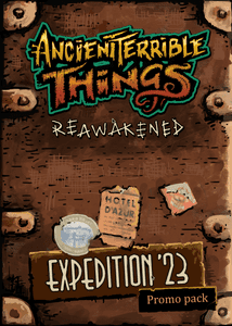 Ancient Terrible Things: Expedition '23 Promo Pack