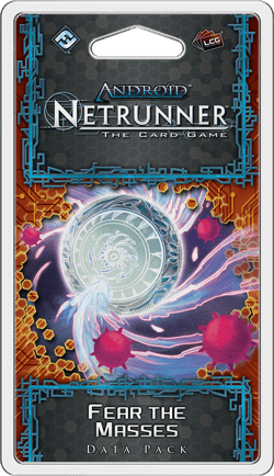 Android: Netrunner – Fear the Masses