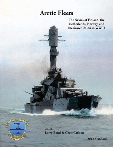 Arctic Fleets: The Navies of Finland, the Netherlands, Norway, and the Soviet Union in WWII (2012 Standard)