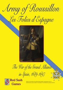 Army of Roussillon: Les Folies d'Espagne – The War of the Grand Alliance in Spain, 1689-1697