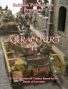 Arracourt '44: 12 WWII Armored Clashed Based on the Battle of Lorraine