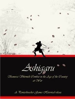 Ashigaru: Samurai Combat in the Age of the Country at War