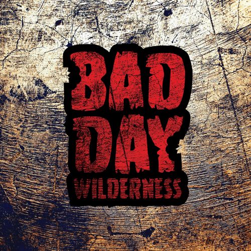 Bad Day Wilderness