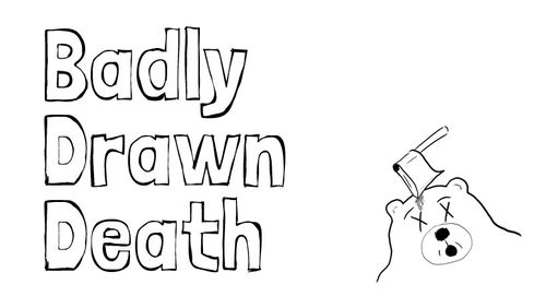 Badly Drawn Death