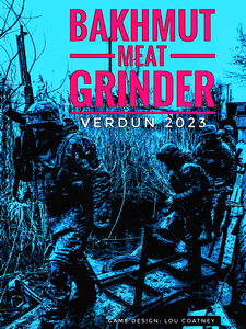 Bakhmut Meatgrinder:  Verdun 2023