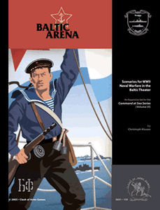 Baltic Arena: Scenarios for World War II Naval Warfare in the Baltic Theatre – An Expansion for Command at Sea (Volume VI)