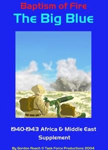 Baptism of Fire: The Big Blue – 1940-1943 Africa & Middle East Supplement