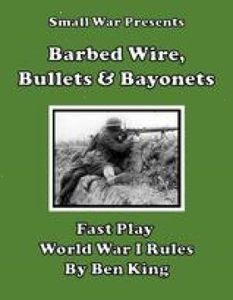 Barbed Wire Bullets & Bayonets: Fast Play World War I Rules