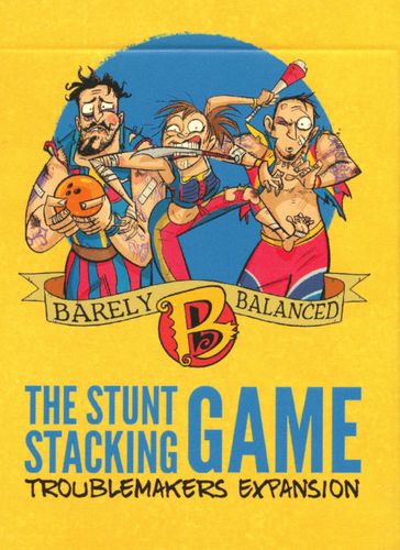 Barely Balanced: The Stunt Stacking Game – Troublemakers Expansion