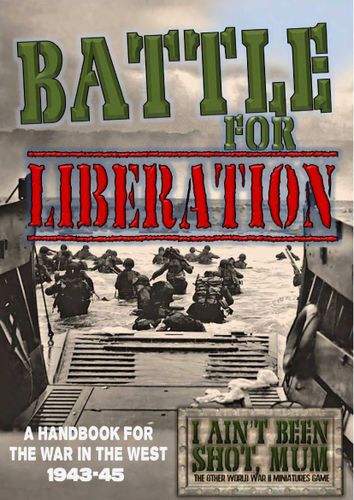 Battle for Liberation: A Handbook for the War in the West 1943-45