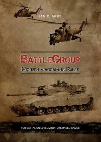 BattleGroup: Modern Wargaming Rules – For Battalion Level Miniature Based Games
