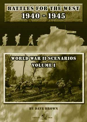 Battles for the West 1940-1945: World War II Scenarios – Volume I