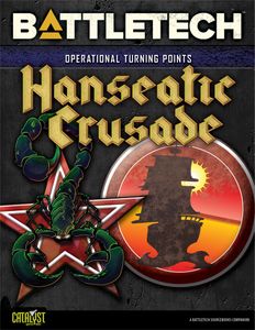 BattleTech: Operational Turning Points – Hanseatic Crusade
