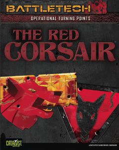 BattleTech: Operational Turning Points – The Red Corsair