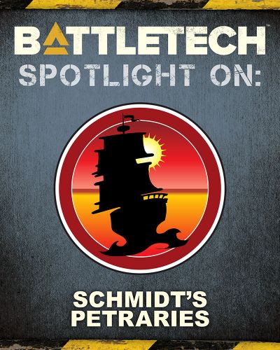 BattleTech: Spotlight On Schmidt's Petraries
