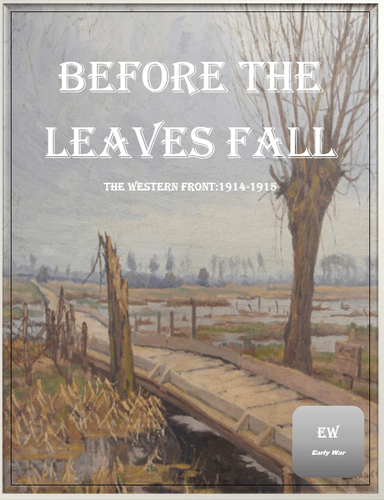 Before The Leaves Fall: The Western Front 1914-1915