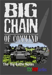 Big Chain of Command: The Big Battle Notes