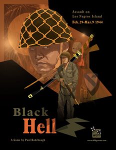 Black Hell: The Battle for Los Negros Island, February-March, 1944