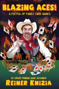 Blazing Aces!: A Fistful of Family Card Games