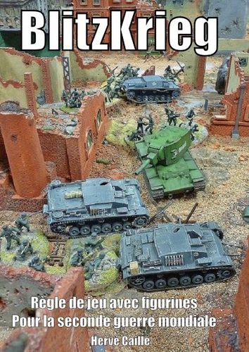 Blitzkrieg: règle de jeu avec figurines pour la seconde guerre mondiale