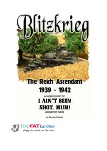 Blitzkrieg: The Reich Ascendant 1939 - 1942 – A Supplement for I Aiin't Been Shot, Mum!