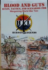 Blood And Guts: Rules, Tactics, and Scenarios for Wargaming World War Two