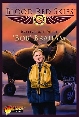 Blood Red Skies: British Ace Pilot – 'Bob' Braham