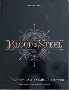 Blood & Steel: Victorian Age Combat 1837-1901 – Core Rulebook